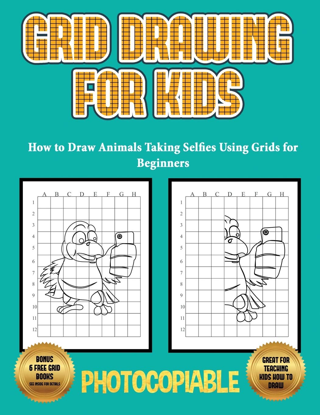 How to Draw Animals Taking Selfies Using Grids for Beginners: Grid Drawing for Kids Study Guides