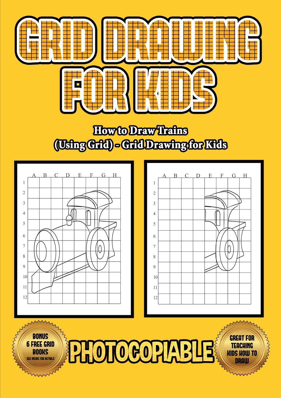 How to Draw Trains (Using Grids) - Grid Drawing for Kids: This book will show you how to draw train easy, using a step by step approach. Including goo Study Guides