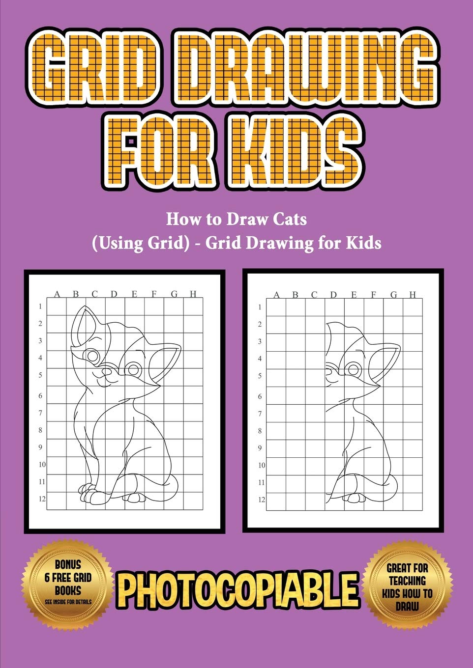 How to Draw Cats (Using Grid) - Grid Drawing for Kids: This book will show you how to draw a cat, using a step by step approach. Learn how to draw a c Study Guides