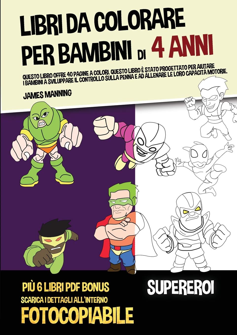 Libro da colorare per bambini di 4 anni (Supereroi): Questo libro offre 40 pagine a colori. Questo libro è stato progettato per aiutare i bambini a sv Study Guides