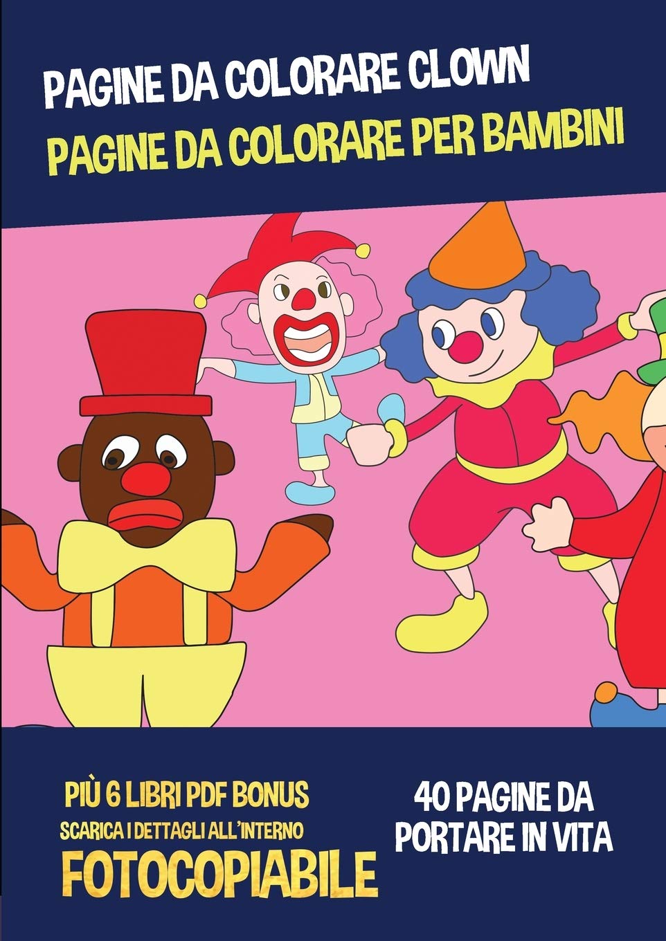 Pagine da colorare clown (Pagine da colorare per bambini): Questo libro ha 40 pagine da colorare per bambini dai quattro anni in su. Study Guides