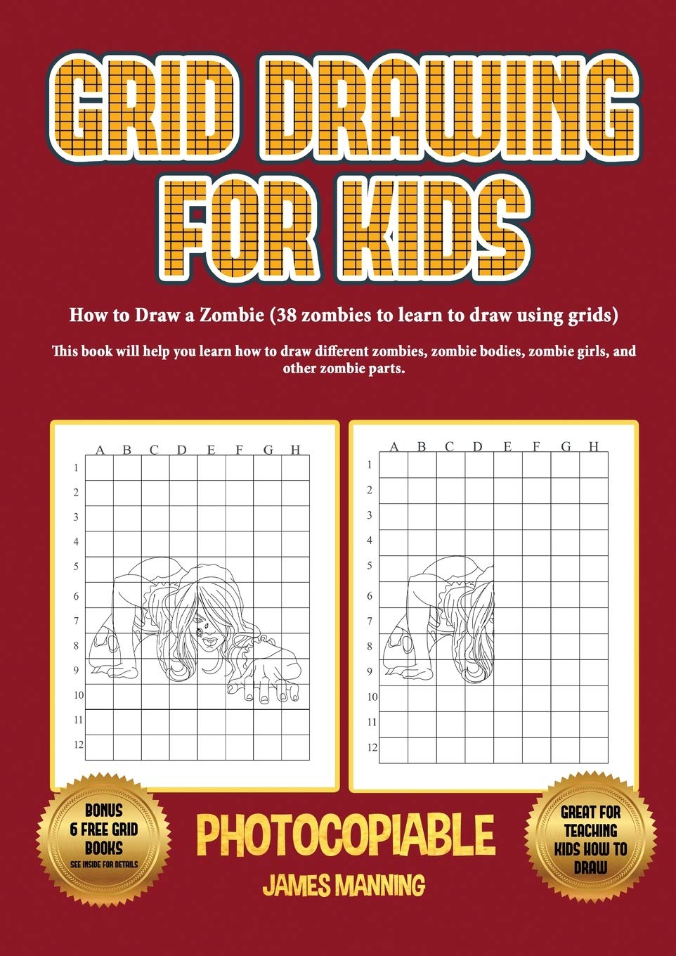 How to Draw a Zombie (38 zombies to learn to draw using grids): This book will help you learn how to draw different zombies, zombie bodies, zombie gir Young adult books