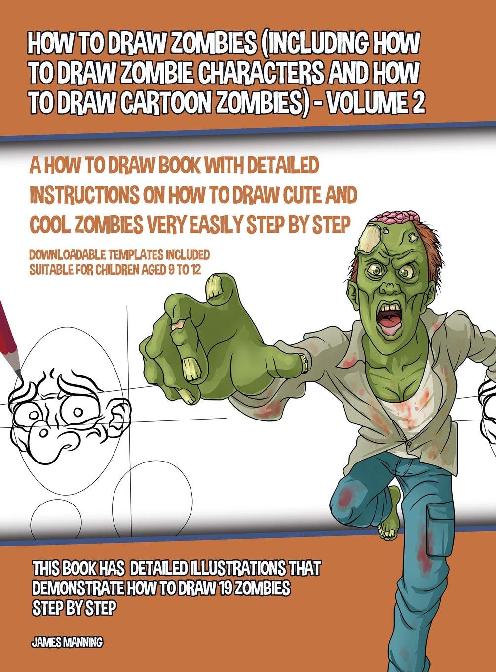 How to Draw Zombies (Including How to Draw Zombie Characters and How to Draw Cartoon Zombies) - Volume 2: A how to draw book with detailed instruction Non-fiction