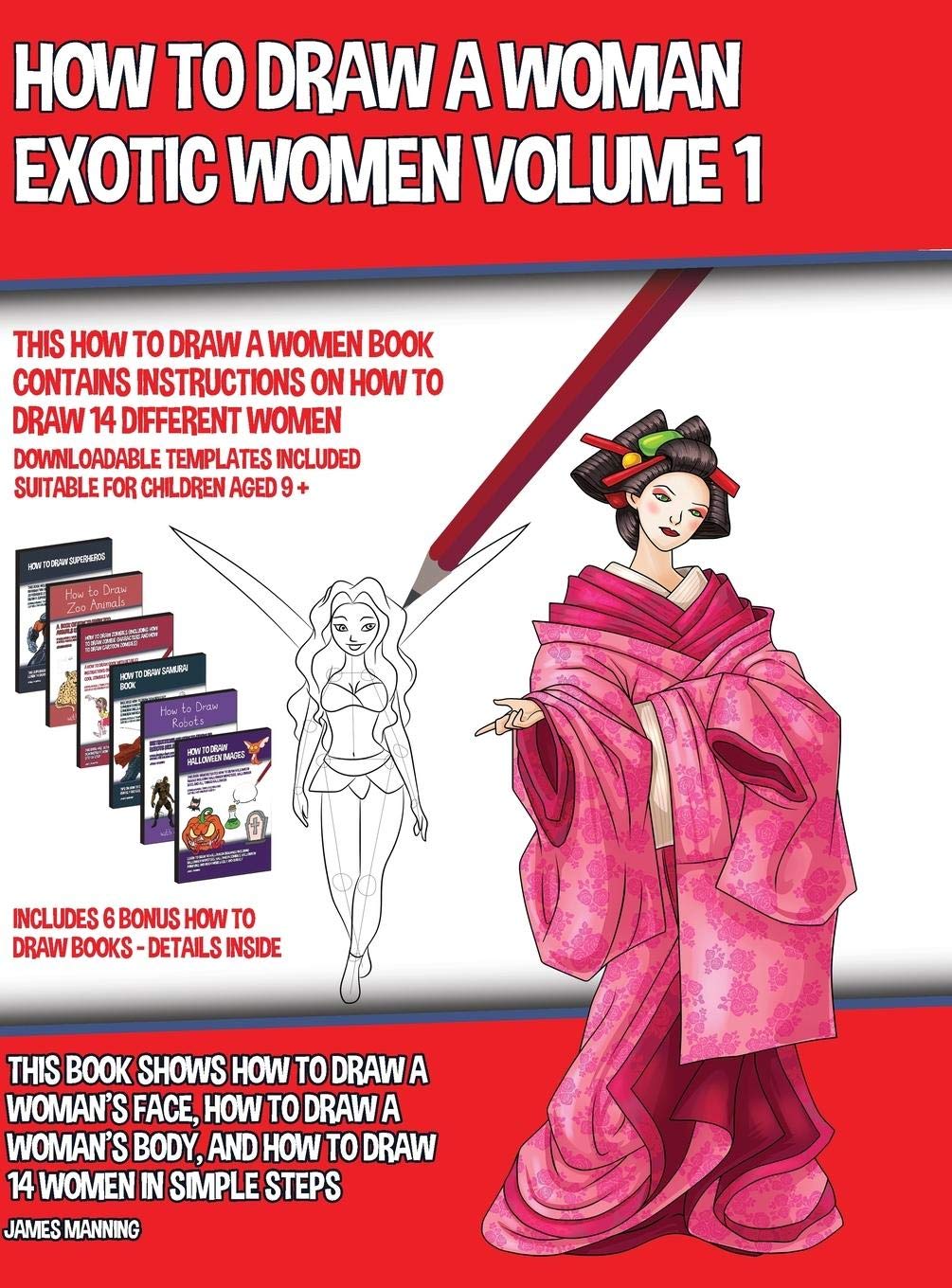 How to Draw a Woman - Exotic Women Volume 1 (This How to Draw a Women Book Contains Instructions on How to Draw 14 Different Women): This book shows h Non-fiction