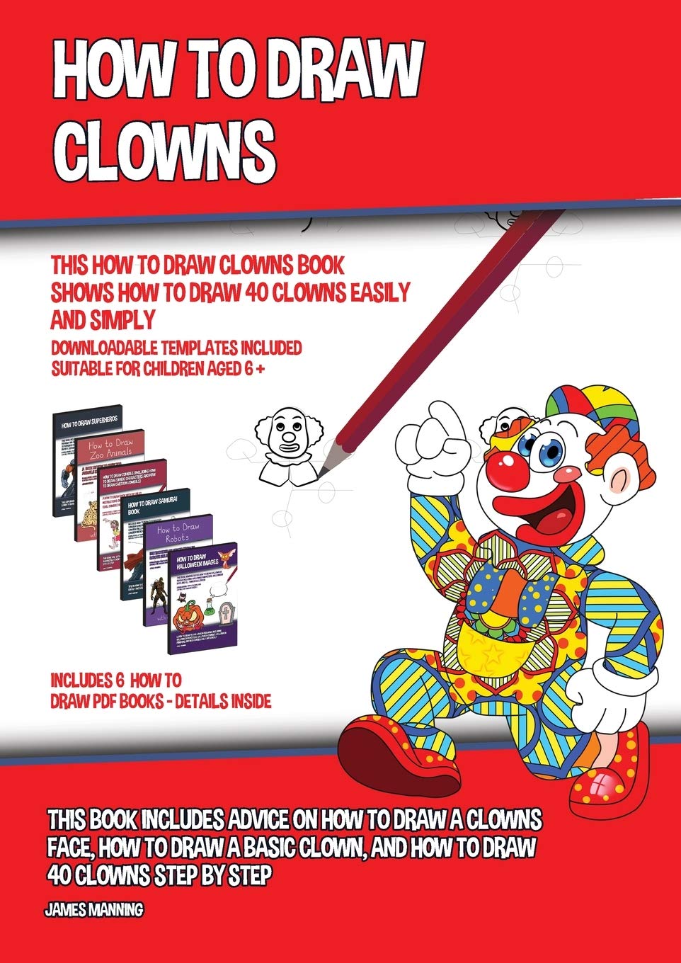 How to Draw Clowns (This How to Draw Clowns Book Shows How to Draw 40 Clowns Easily and Simply): This book includes advice on how to draw a clowns fac Non-fiction
