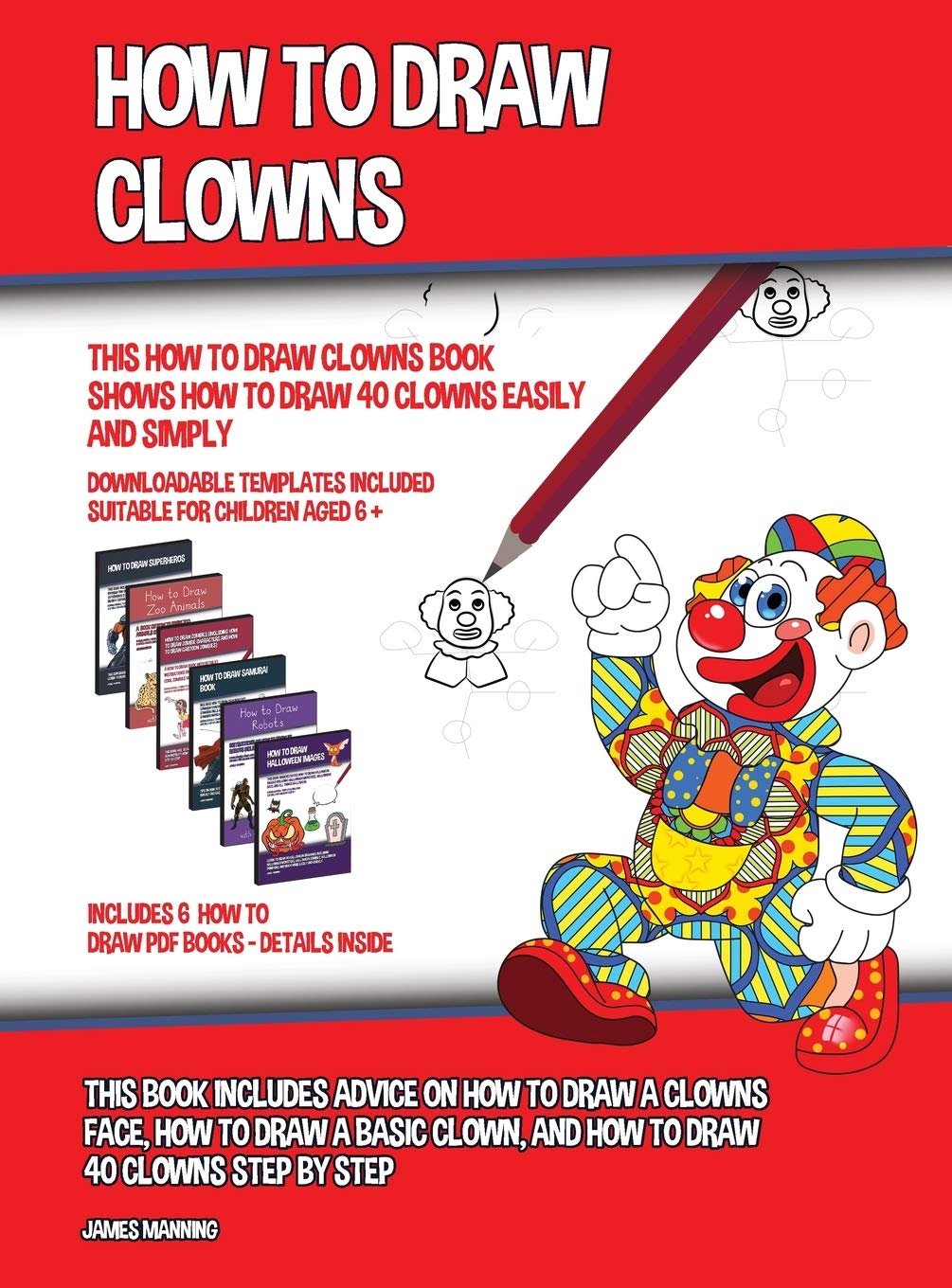 How to Draw Clowns (This How to Draw Clowns Book Shows How to Draw 40 Clowns Easily and Simply): This book includes advice on how to draw a clowns fac Non-fiction