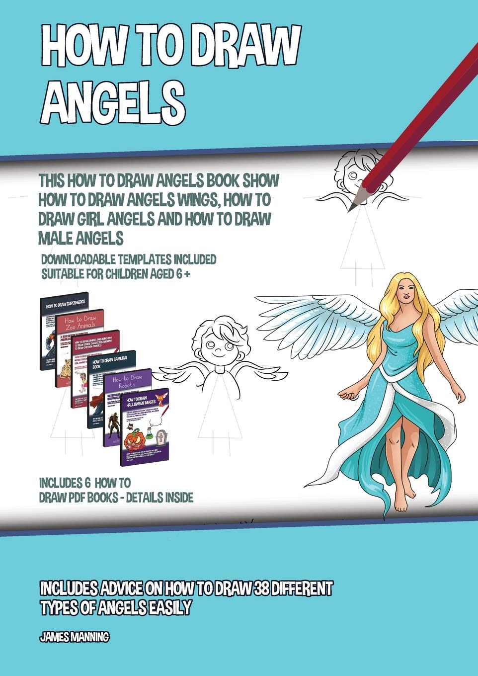 How to Draw Angels (This How to Draw Angels Book Show How to Draw Angels Wings, How to Draw Girl Angels and How to Draw Male Angels): Includes advice Non-fiction