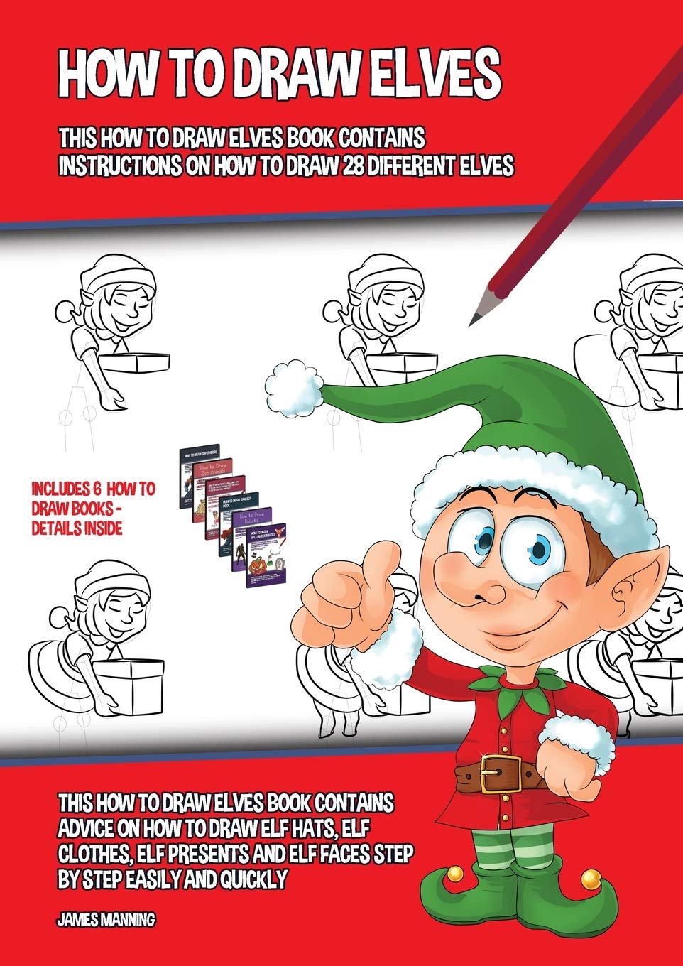 How to Draw Elves (This How to Draw Elves Book Contains Instructions on How to Draw 28 Different Elves): This how to draw elves book contains advice o Non-fiction