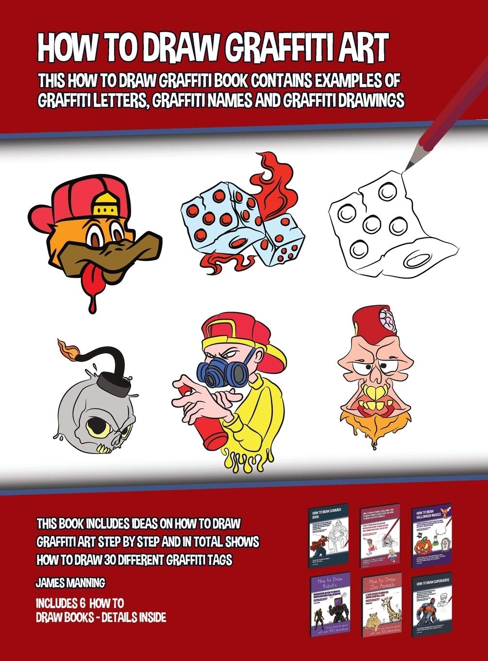 How to Draw Graffiti Art (This How to Draw Graffiti Book Contains Examples of Graffiti Letters, Graffiti Names and Graffiti Drawings) Non-fiction