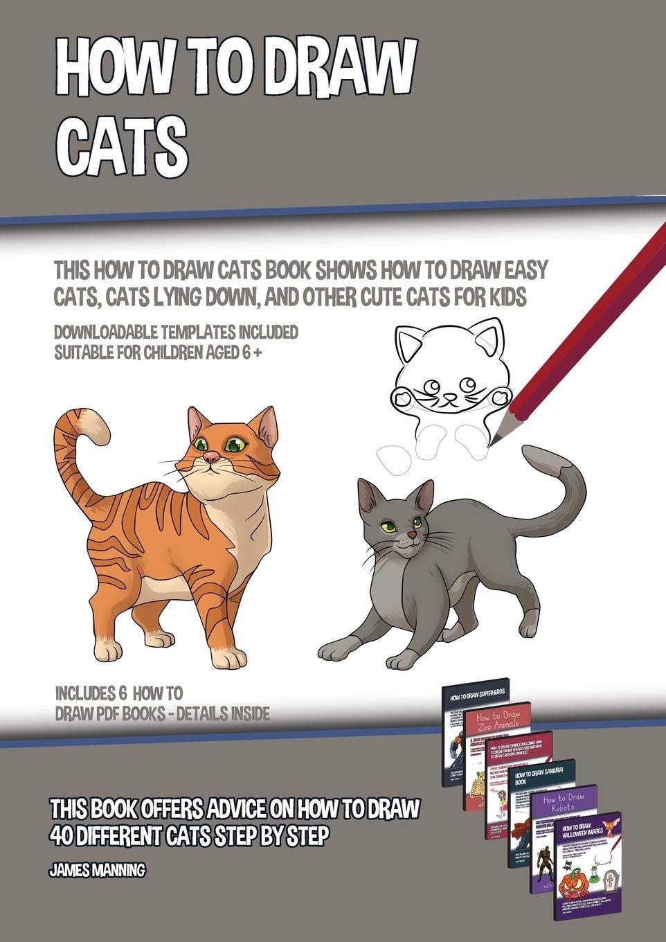 How to Draw Cats (This How to Draw Cats Book Shows How to Draw Easy Cats, Cats Lying Down, and Other Cute Cats for Kids): This book offers advice on h Non-fiction