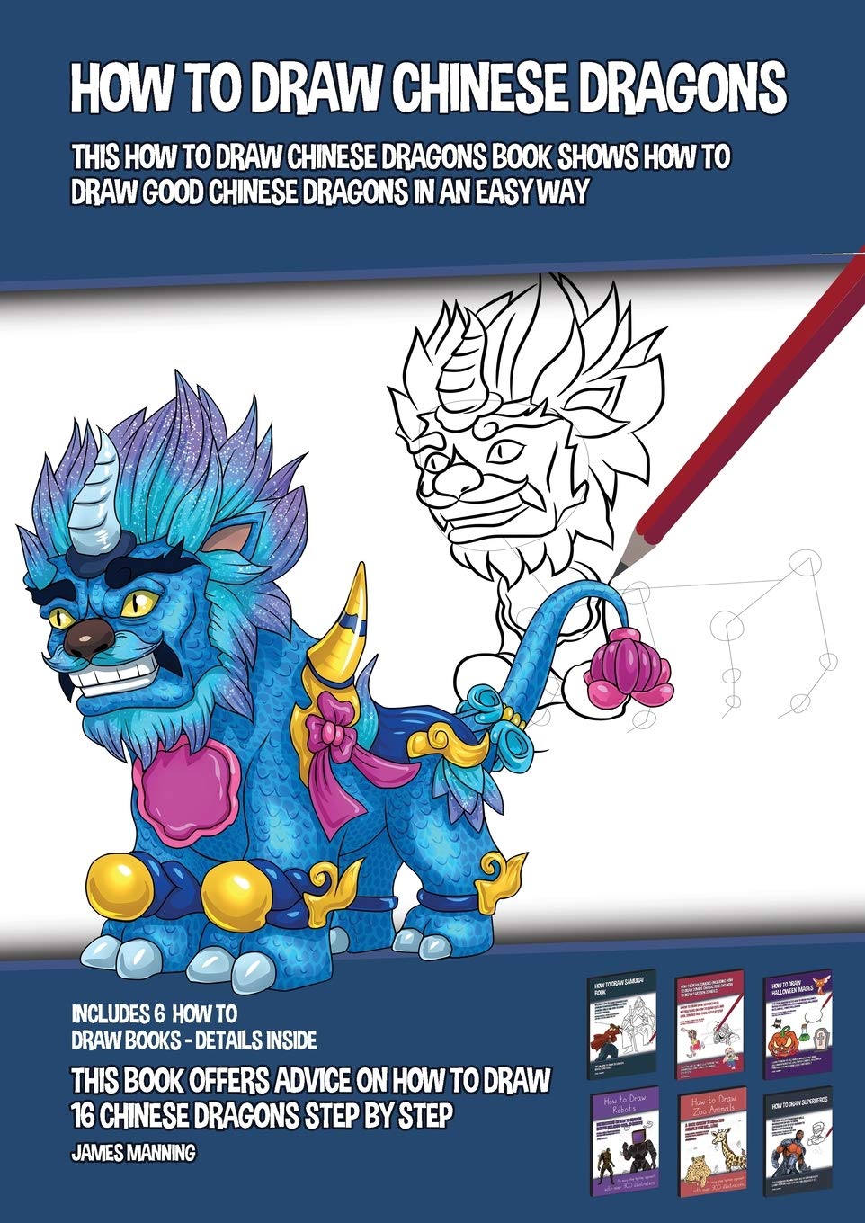 How to Draw Chinese Dragons (This How to Draw Chinese Dragons Book Shows How to Draw Good Chinese Dragons in an Easy Way): This book offers advice on Non-fiction