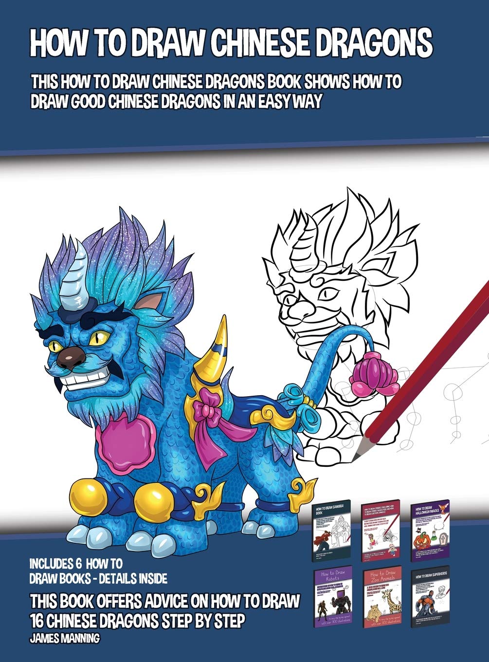 How to Draw Chinese Dragons (This How to Draw Chinese Dragons Book Shows How to Draw Good Chinese Dragons in an Easy Way): This book offers advice on Non-fiction