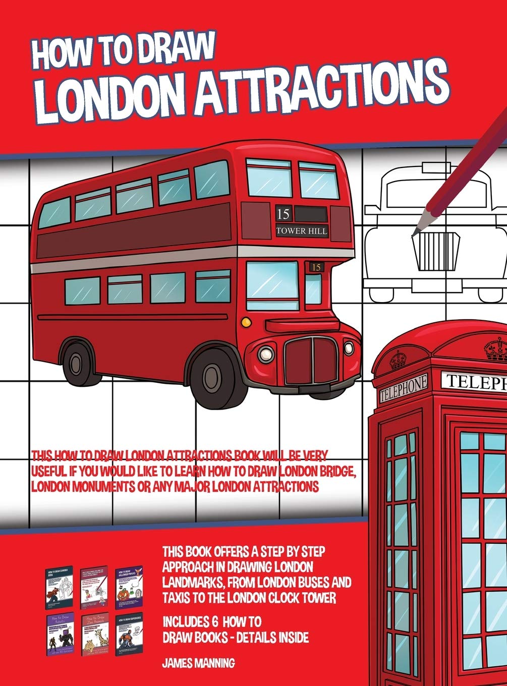 How to Draw London Attractions (This How to Draw London Attractions Book Will be Very Useful if You Would Like to Learn How to Draw London Bridge, Lon Non-fiction