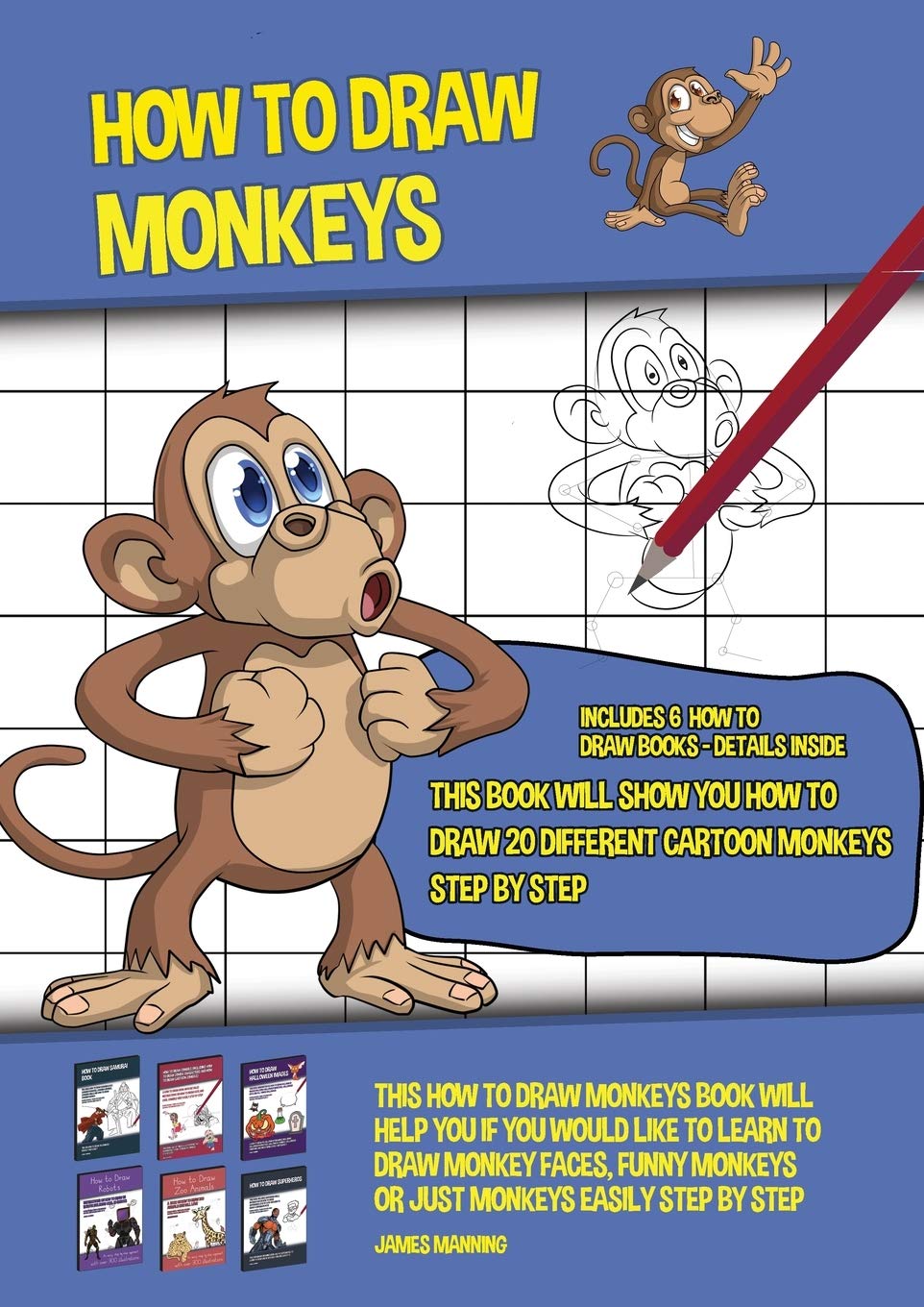 How to Draw Monkeys (This Book Will Show You How to Draw 20 Different Cartoon Monkeys Step by Step): This how to draw monkeys book will help you if yo Non-fiction