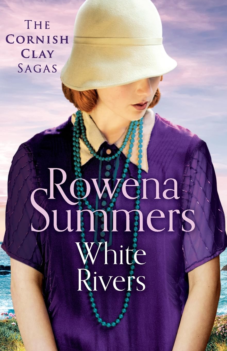 White Rivers: A gripping saga of love and betrayal (The Cornish Clay Sagas, Band 6) Fairy Tales & Legends
