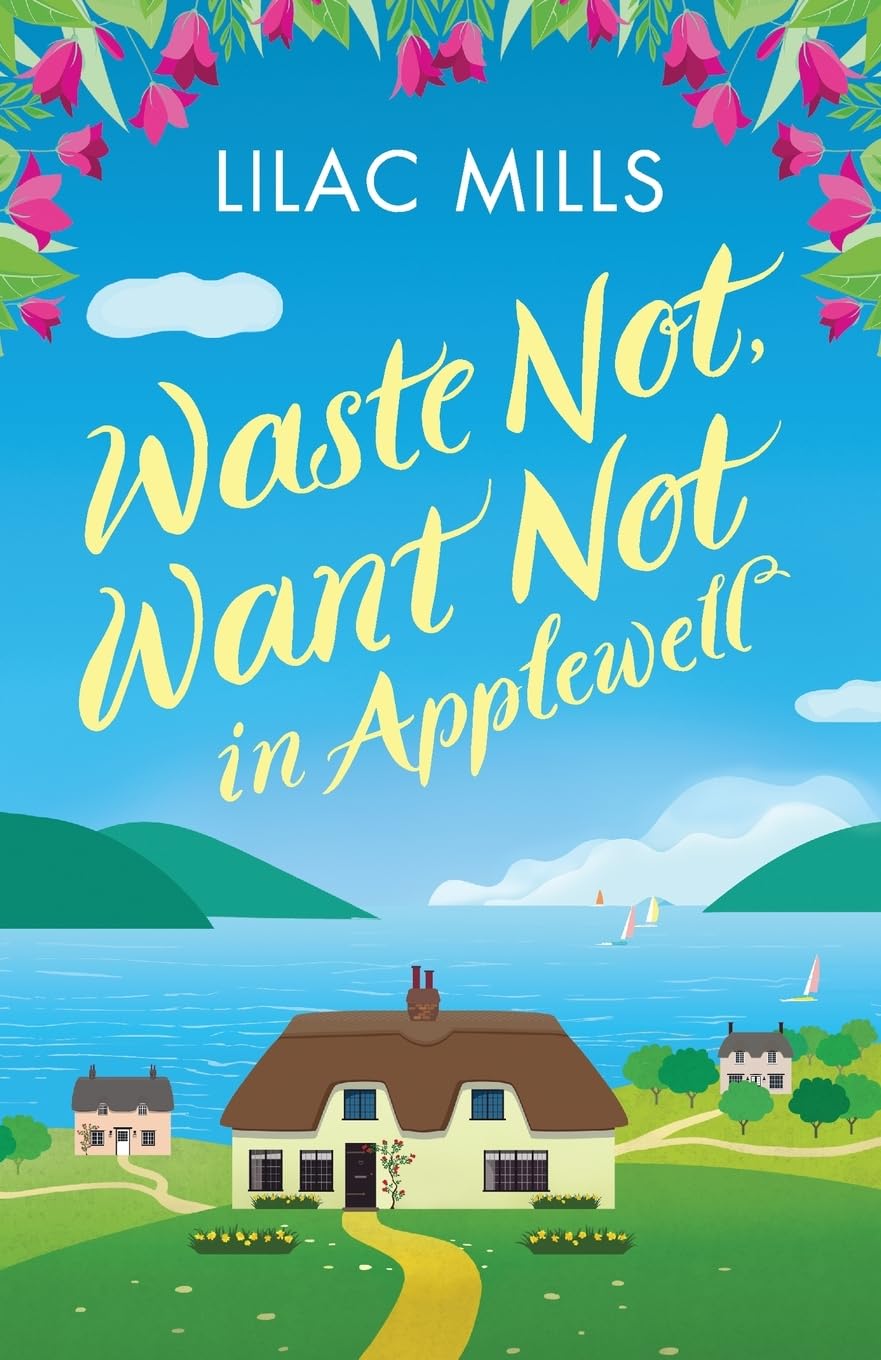 Waste Not, Want Not in Applewell: The most heartwarming story you will read this year (Applewell Village, Band 1) Contemporary literature