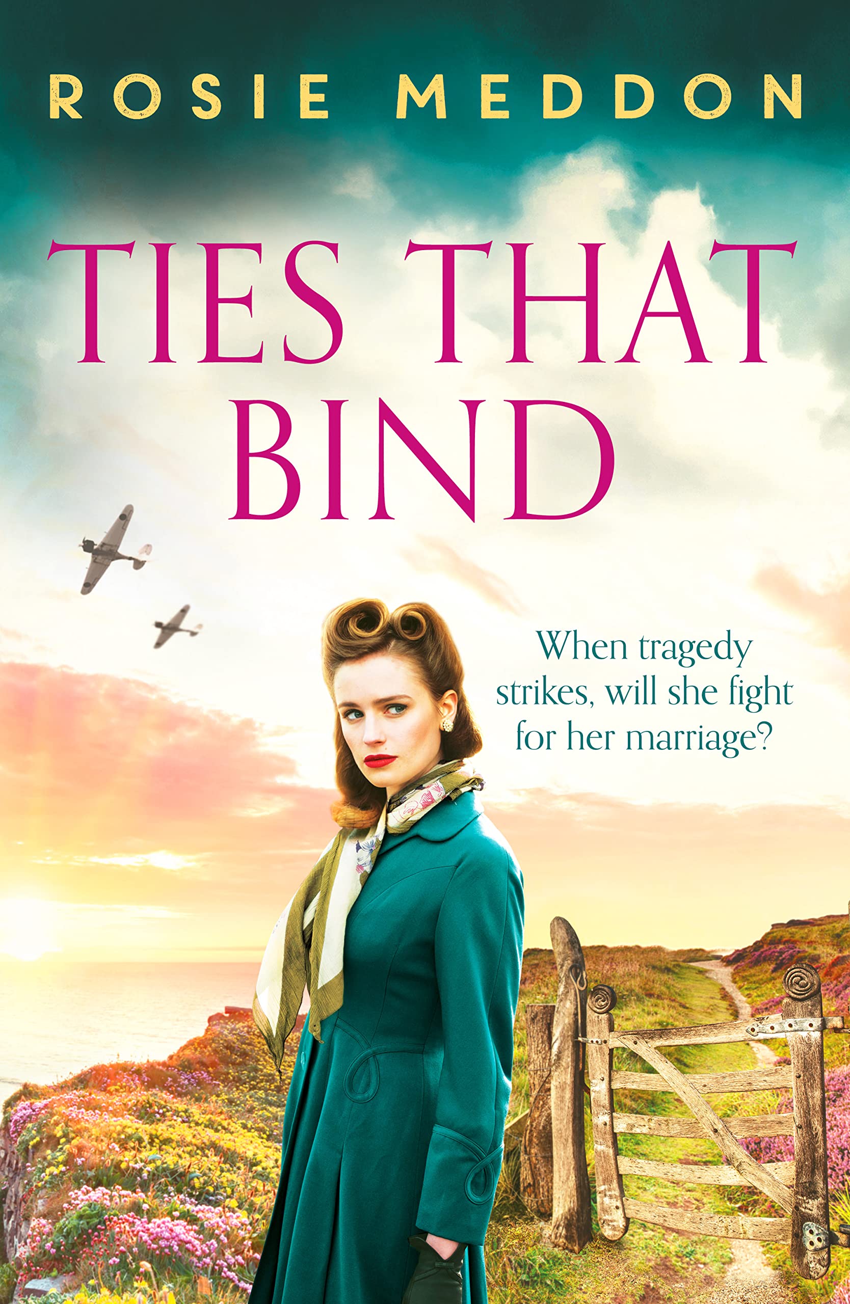 Ties That Bind: A compelling and heartbreaking WWII historical fiction (On the Home Front, 3, Band 3) Historical Fiction