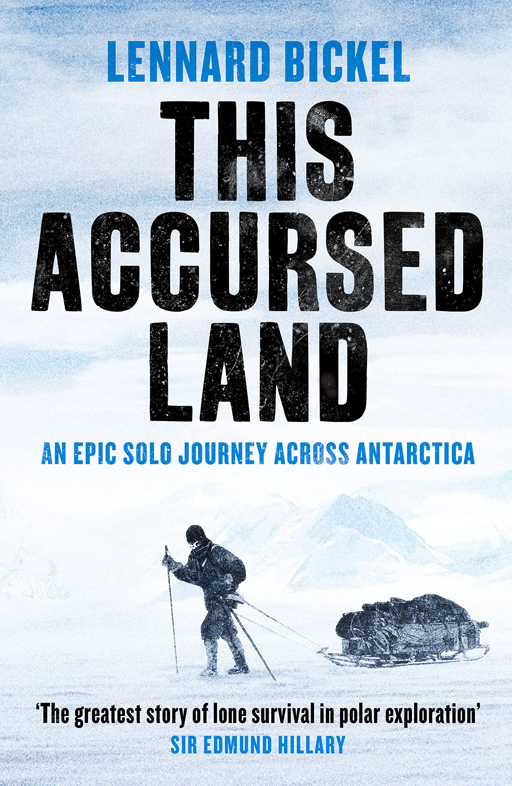This Accursed Land: An epic solo journey across Antarctica Memories