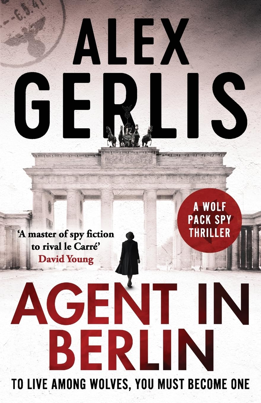 Agent in Berlin: 'A master of spy fiction to rival le Carré' David Young (The Wolf Pack Spies, 1, Band 1) Action & Adventure