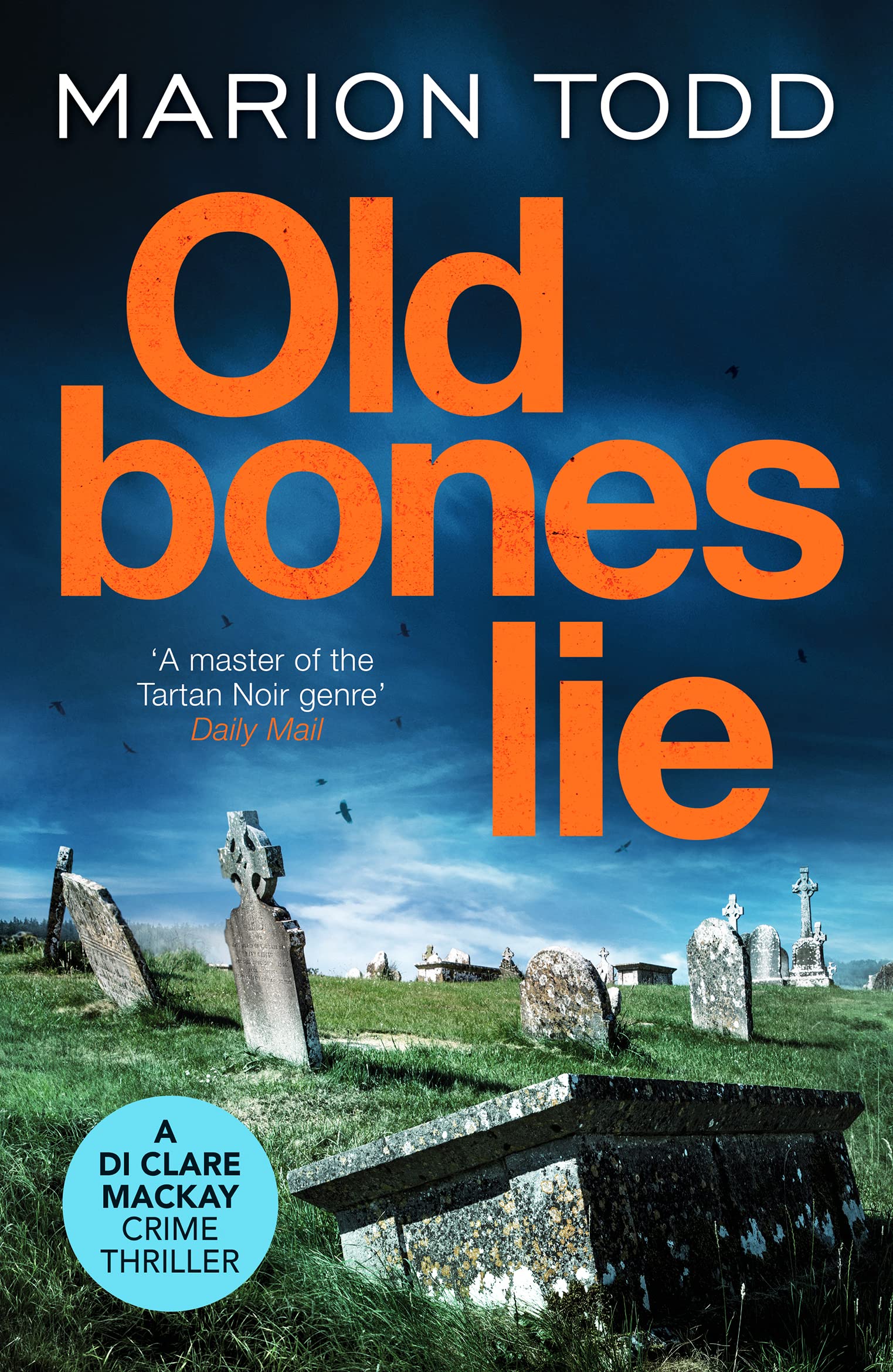 Old Bones Lie: An unputdownable Scottish detective thriller (Detective Clare Mackay, Band 6) Social Sciences