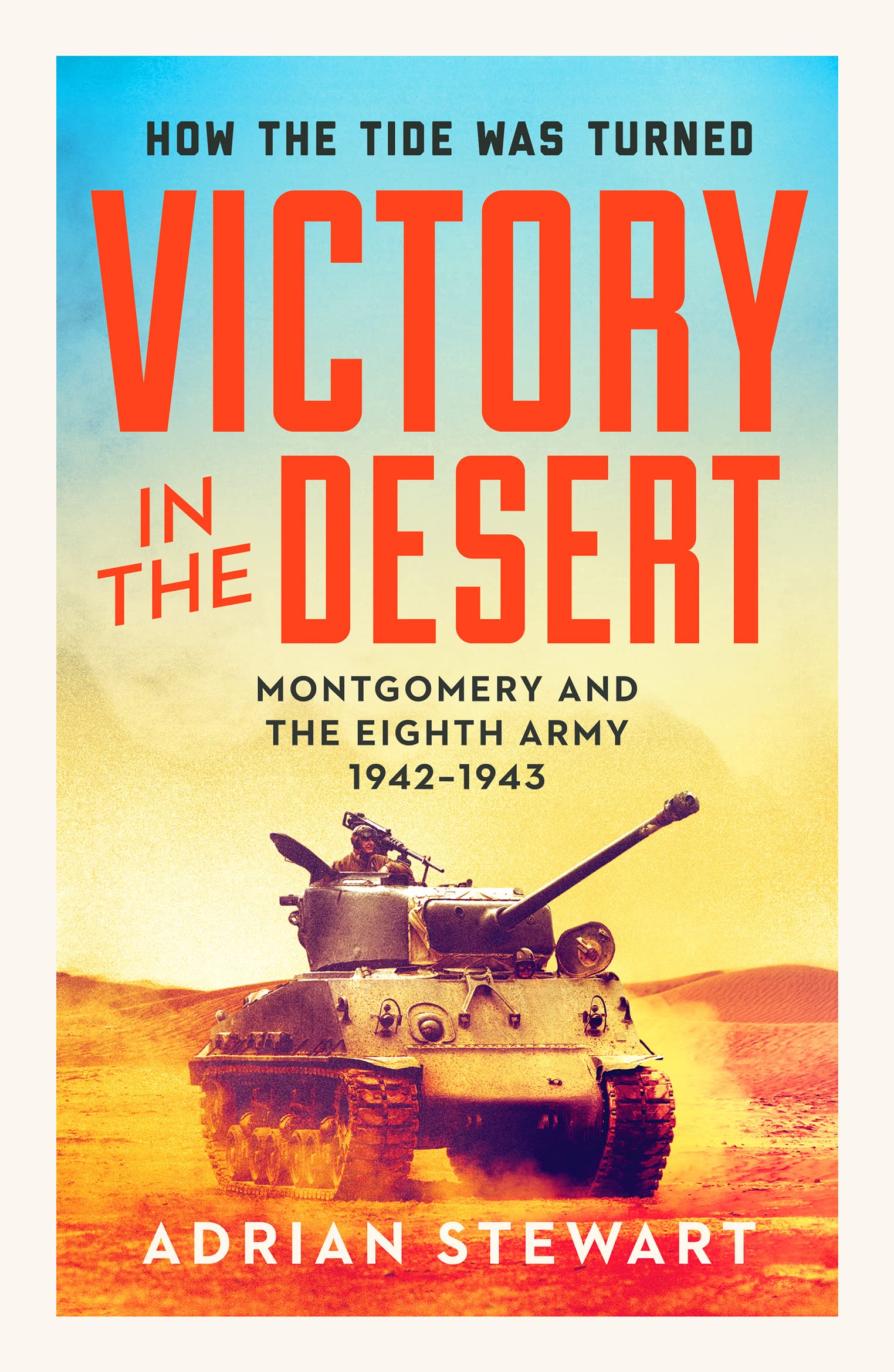 Victory in the Desert: Montgomery and the Eighth Army 1942-1943 Social Sciences