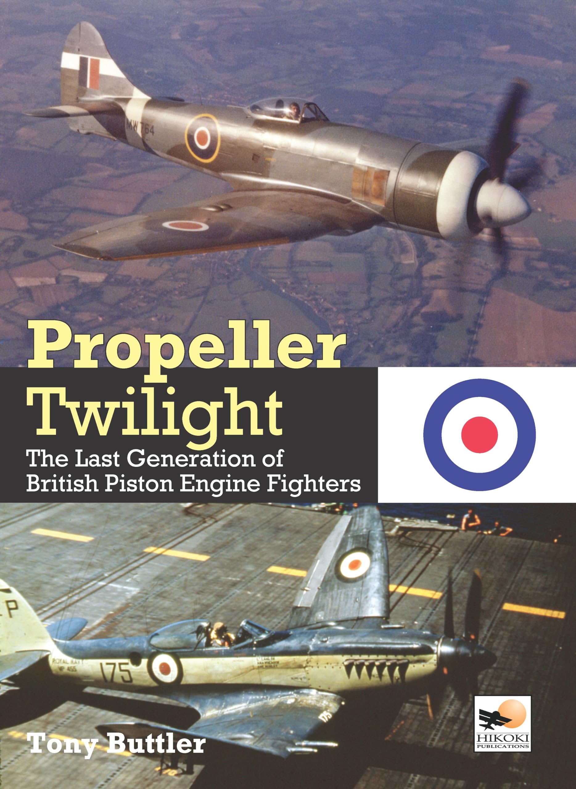 Propeller Twilight: The Last Generation of British Piston Engine Fighters Social Sciences