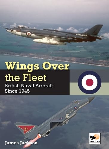 Wings over the Fleet: British Naval Aircraft Since 1945 Social Sciences