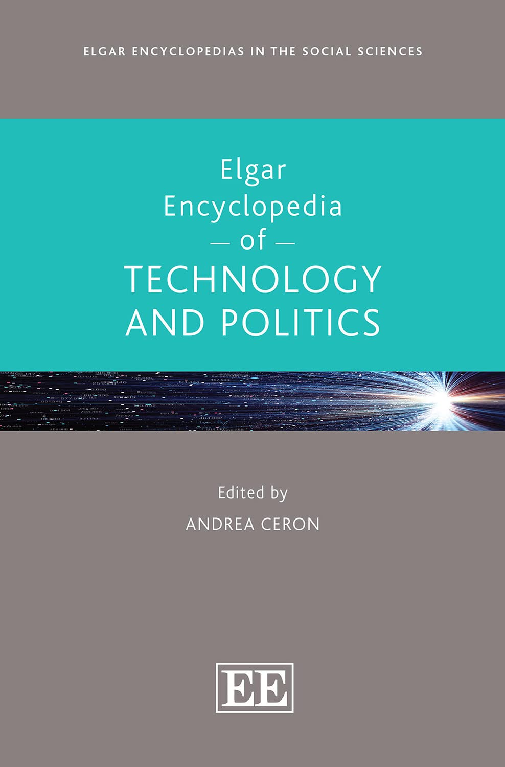 Elgar Encyclopedia of Technology and Politics (Elgar Encyclopedias in the Social Sciences) Media & Communication