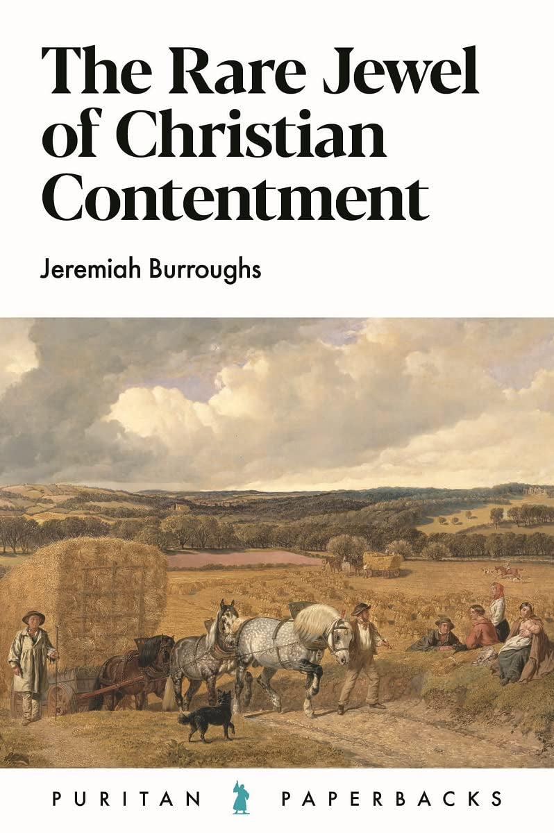 The Rare Jewel of Christian Contentment (Puritan Paperbacks) Religion & Esotericism