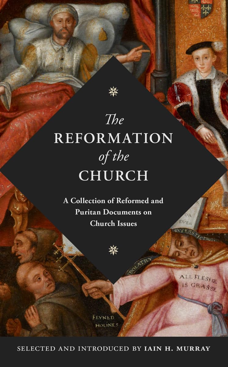 The Reformation of the Church: A Collection of Reformed and Puritan Documents on Church Issues Books
