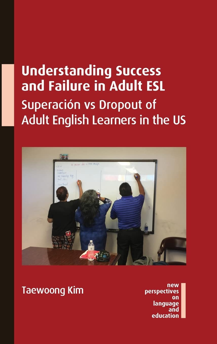Understanding Success and Failure in Adult ESL: Superación vs Dropout of Adult English Learners in the US (New Perspectives on Language and Education, 106) Law