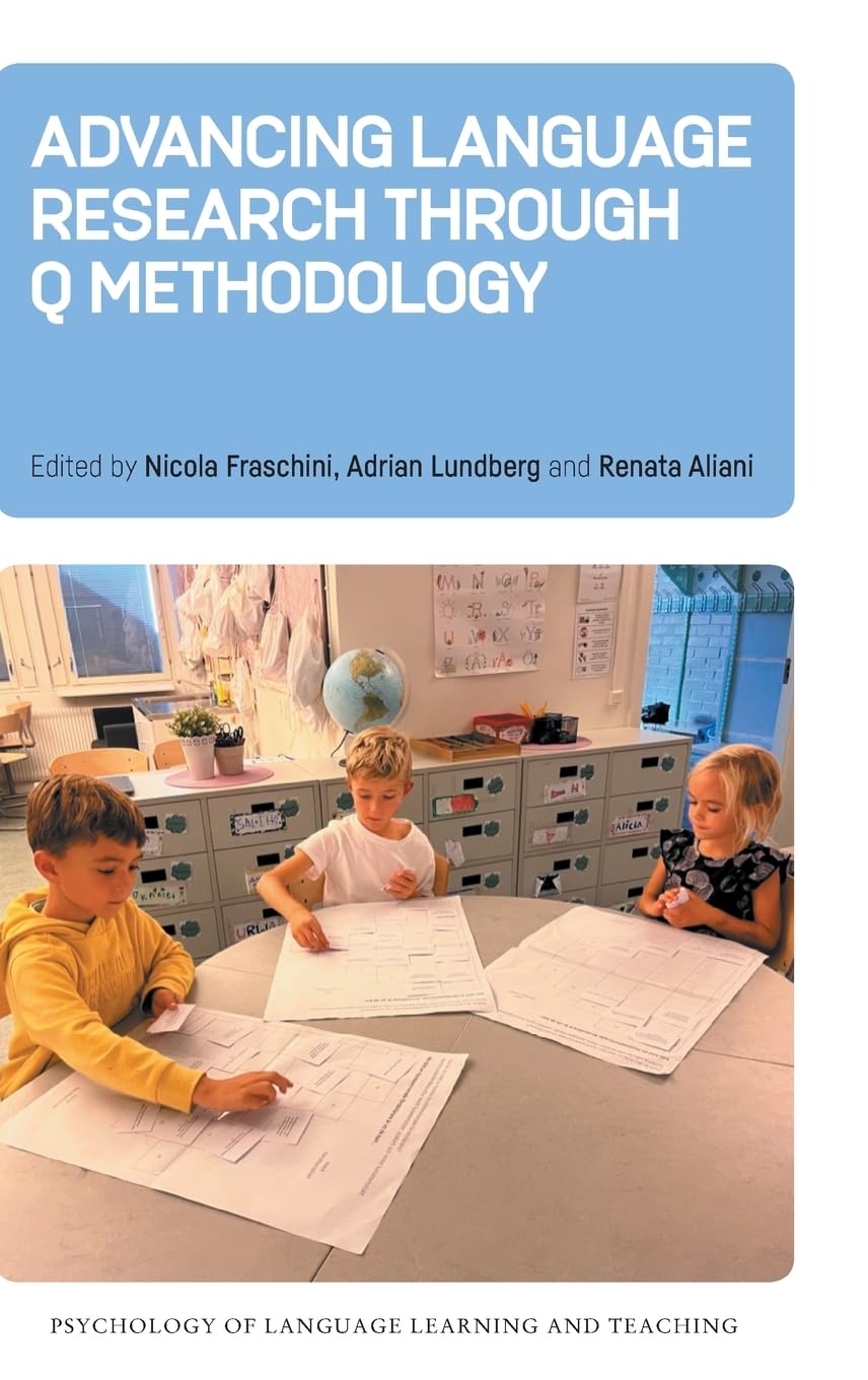 Advancing Language Research through Q Methodology (Psychology of Language Learning and Teaching, 25) Social Sciences