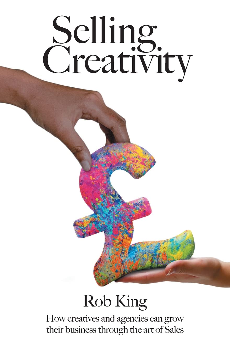 Selling Creativity: How creatives and agencies can grow their business through the art of Sales Law