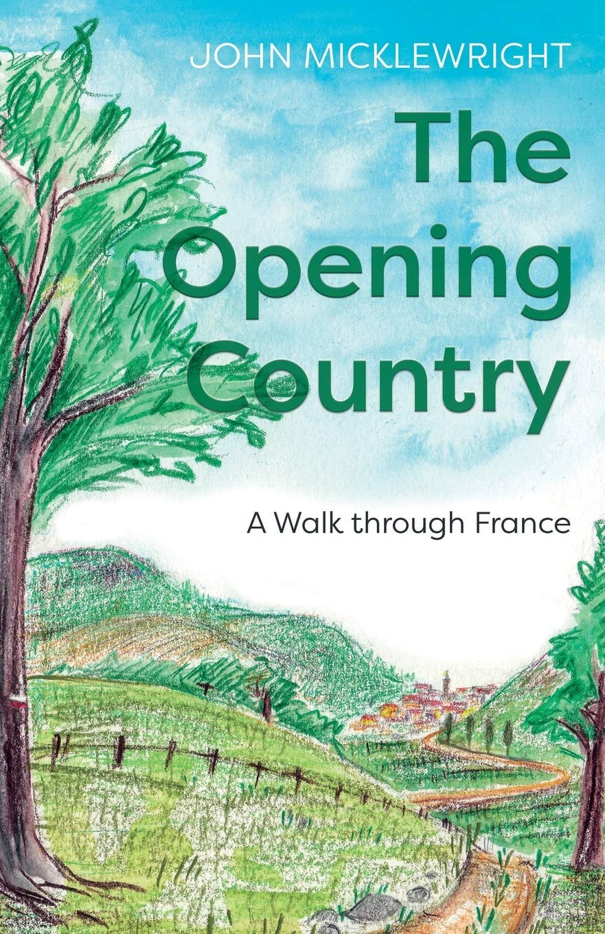 The Opening Country: A Walk Through France book
