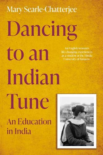 Dancing to an Indian Tune: An Education in India Memories
