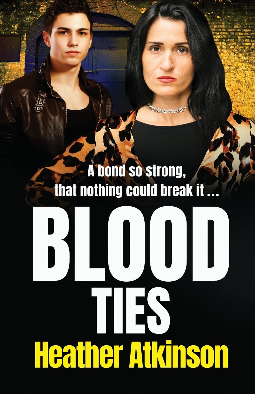 Blood Ties: A heart-stopping, gritty gangland thriller from Heather Atkinson (Gallowburn Series, 3) Action & Adventure