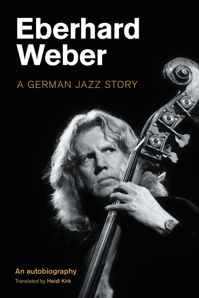 Eberhard Weber: A German Jazz Story (Popular Music History) Pop culture