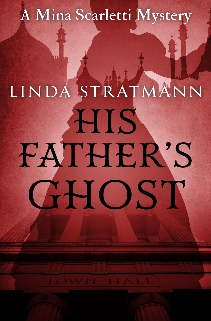 His Father's Ghost (Mina Scarletti Mystery, Band 5) Historical Fiction