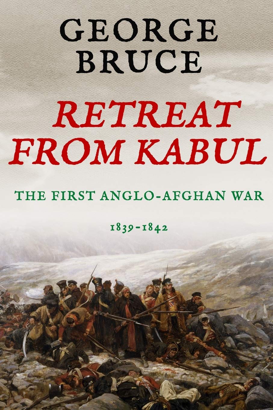 Retreat from Kabul: The First Anglo-Afghan War, 1839-1842 (Conflicts of Empire) Politics & History