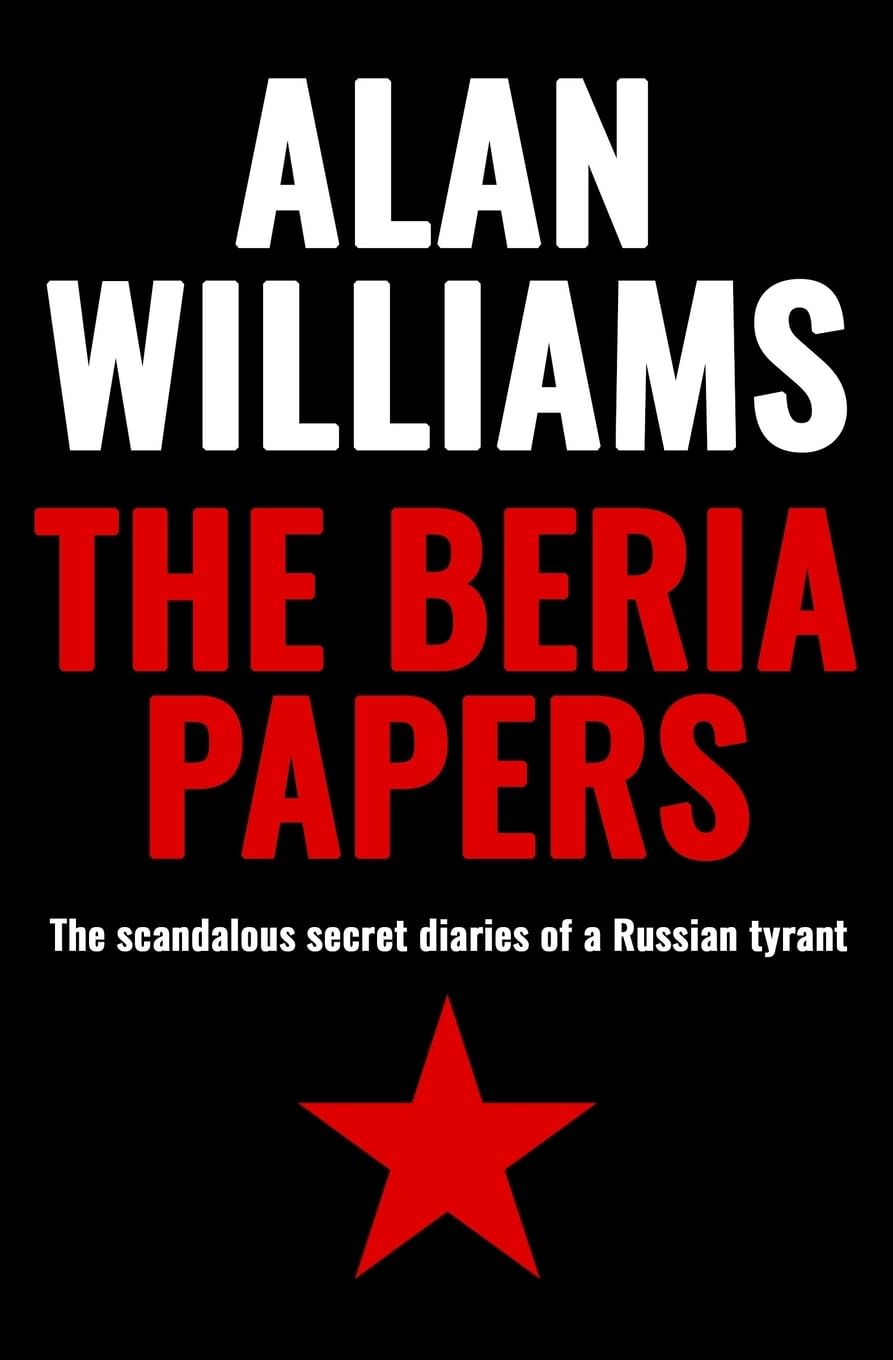 The Beria Papers: The scandalous diaries of a Russian tyrant Action & Adventure