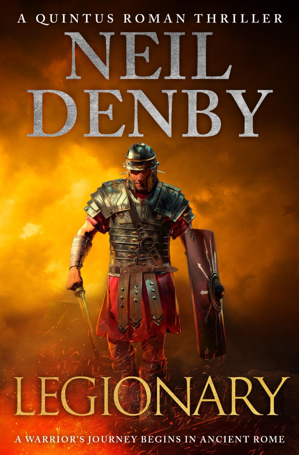 Legionary: A warrior's journey begins in Ancient Rome (Quintus Roman Thrillers, Band 1) Historical Fiction
