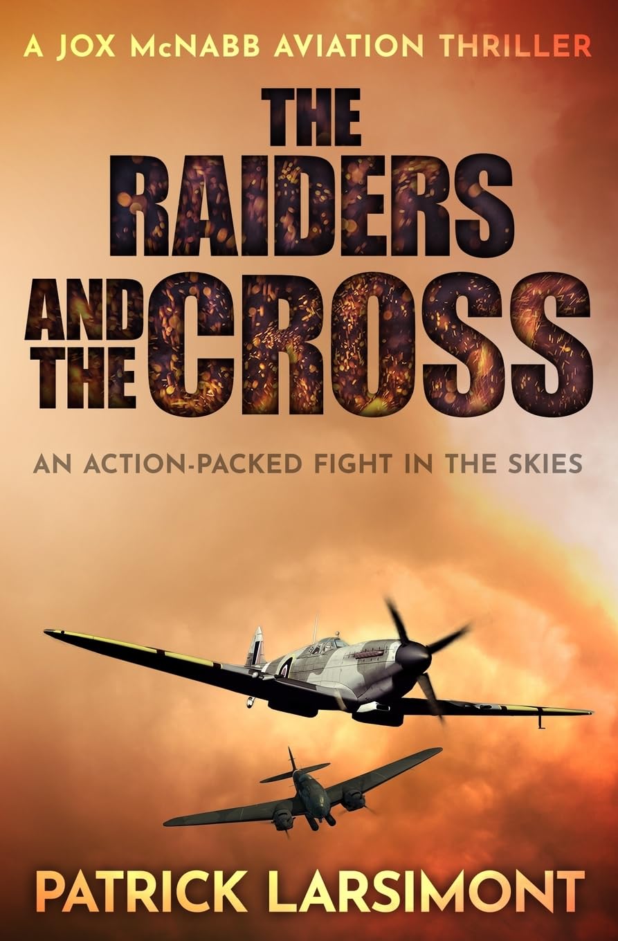 The Raiders and the Cross: An action-packed fight in the skies (Jox McNabb Aviation Thrillers, Band 2) Action & Adventure