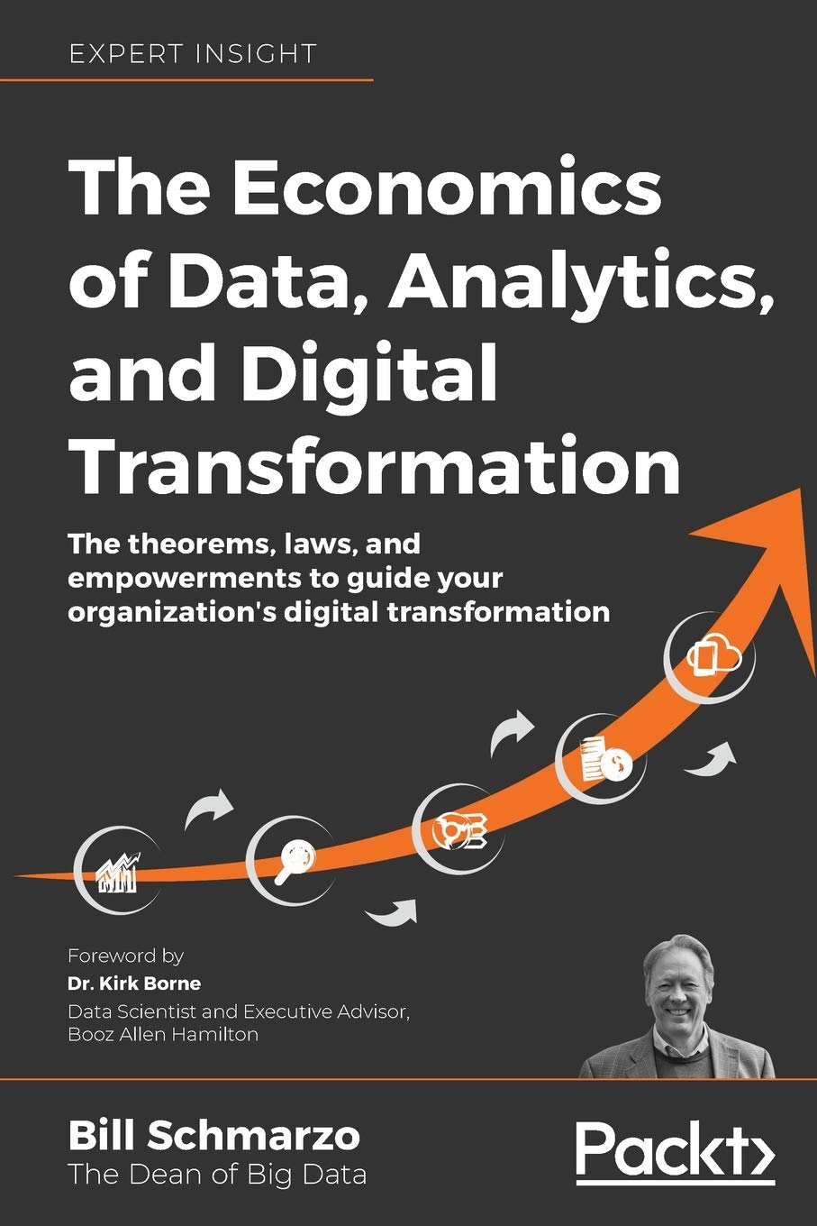 The Economics of Data, Analytics, and Digital Transformation: The theorems, laws, and empowerments to guide your organization's digital transformation book