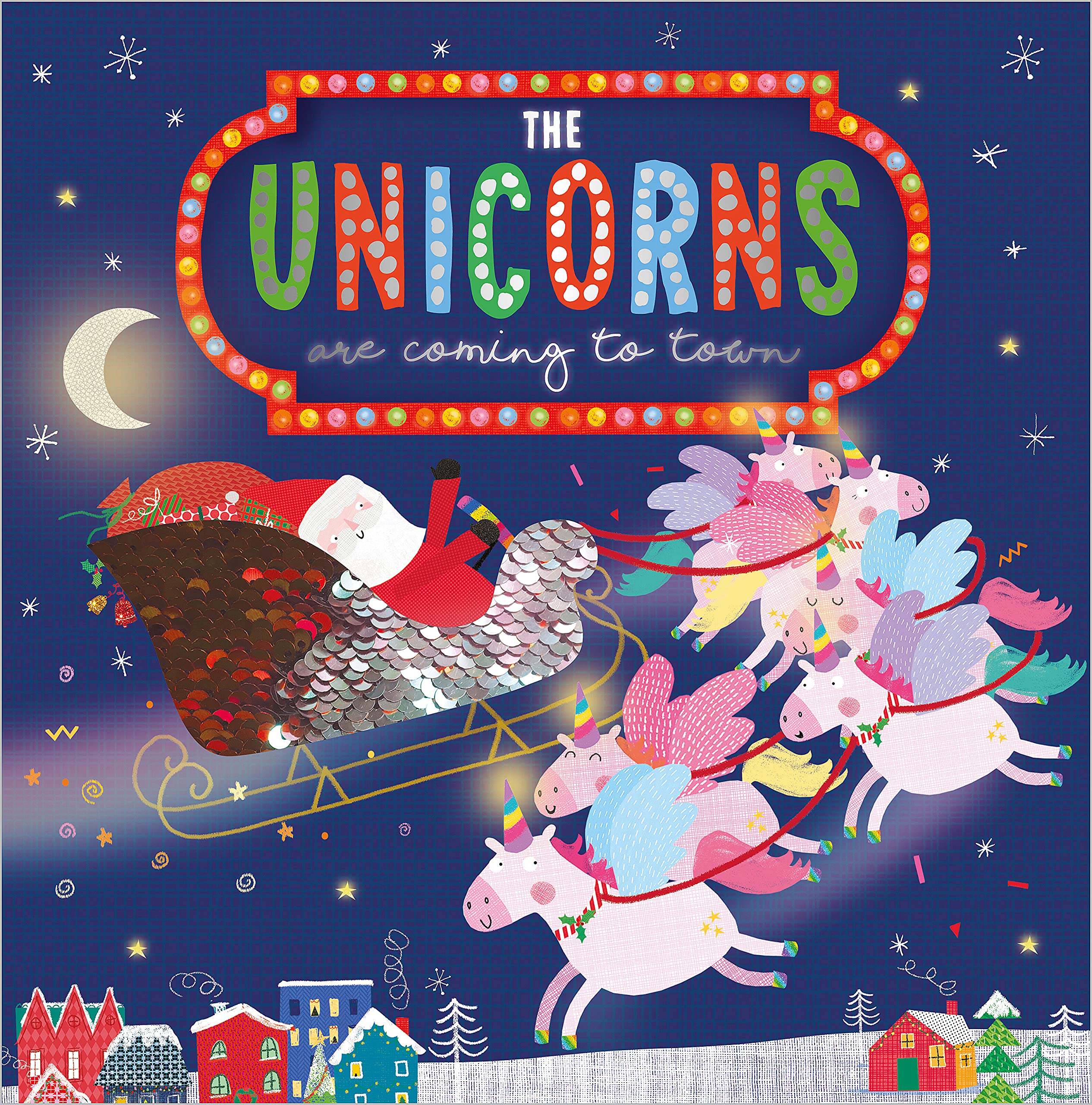 The Unicorns Are Coming to Town (Two-way Sequin Picture Books) Non-fiction