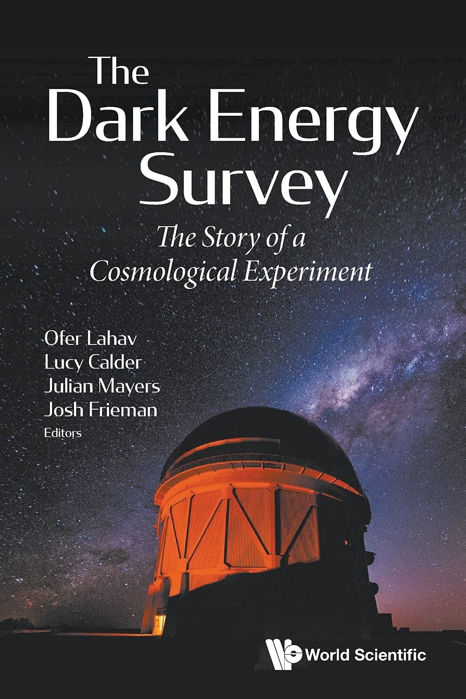 The Dark Energy Survey: The Story of a Cosmological Experiment Natural Sciences
