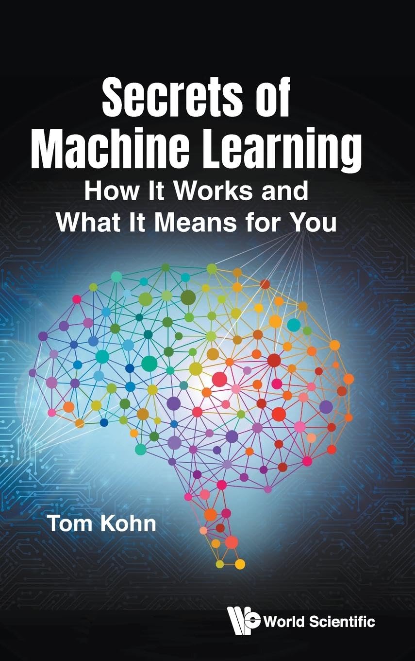 Secrets Of Machine Learning: How It Works And What It Means For You Computer Science