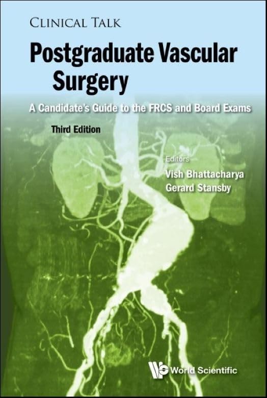 Postgraduate Vascular Surgery: A Candidate's Guide to the Frcs and Board Exams (Third Edition) (Clinical Talk, Band 0) Medicine