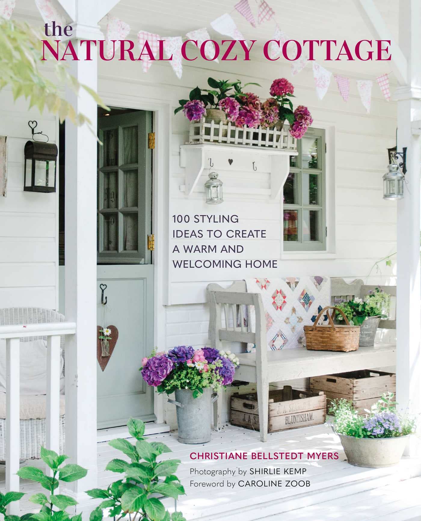 The Natural Cozy Cottage: 100 Styling Ideas to Create a Warm and Welcoming Home Architecture