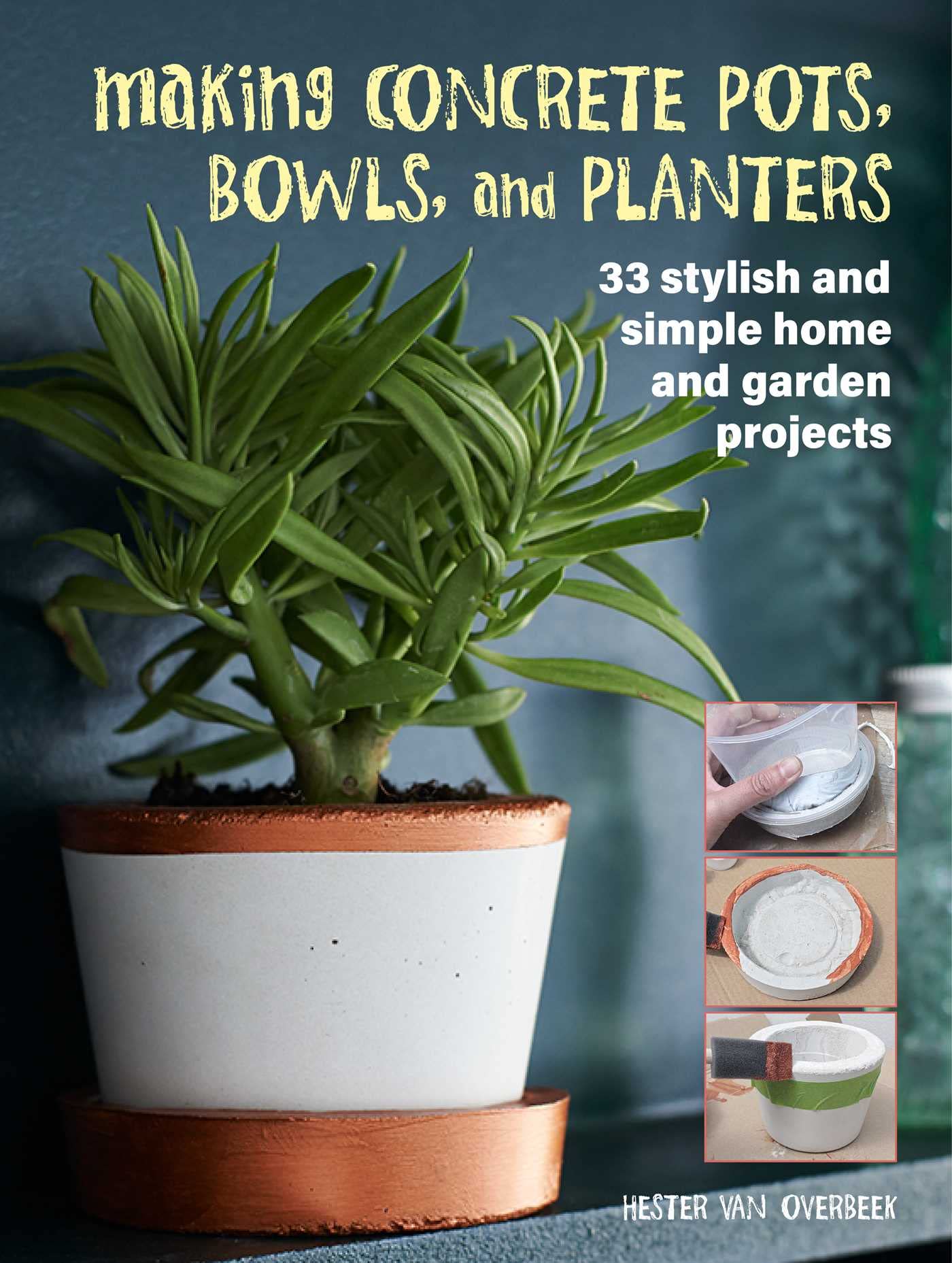 Making Concrete Pots, Bowls, and Planters: 33 Stylish and Simple Home and Garden Projects Film, Art & Culture