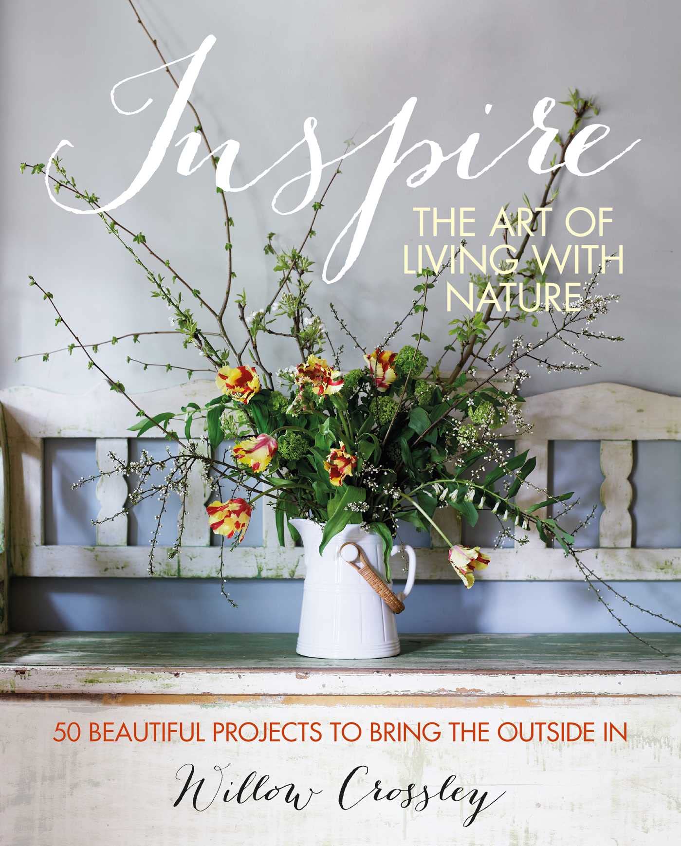 Inspire: The Art of Living with Nature: 50 beautiful projects to bring the outside in Mathematics